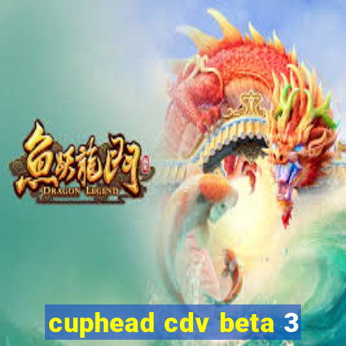 cuphead cdv beta 3